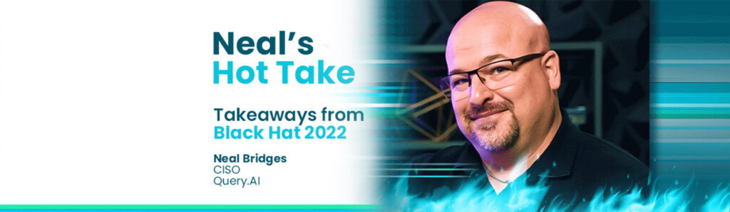 blackhat 2022 takeaways